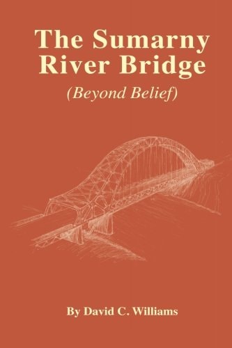 The Sumarny River Bridge Beyond Belief