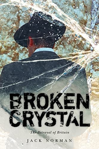 Broken Crystal The Betrayal of Britain