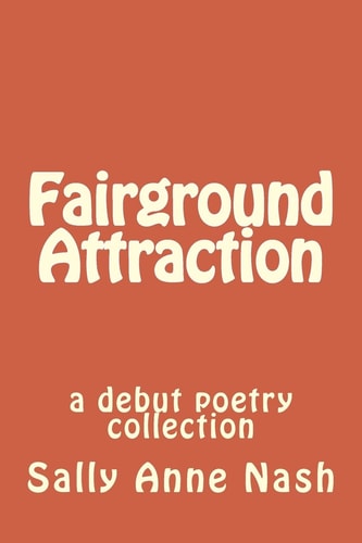Fairground Attraction A Debut Poetry Collection