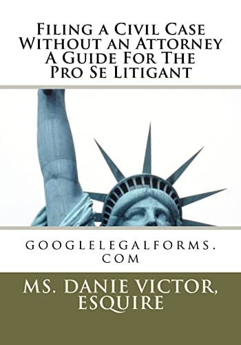 Filing a Civil Case Without an Attorney a Guide for the Pro Se Litigant Googlelegalforms. com