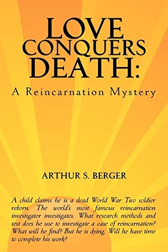 Love Conquers Death A Reincarnation Mystery