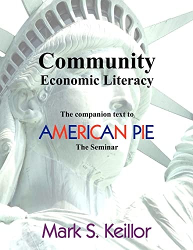 Community Economic Literacy The Companion Text to American Pie, the Seminar