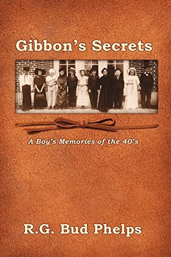 Gibbon's Secrets A Boy's Memories of the 40's