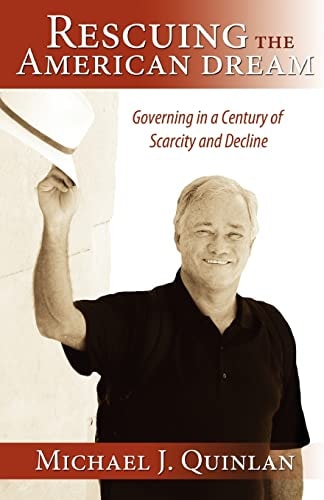 Rescuing the American Dream Governing in a Century of Scarcity and Decline