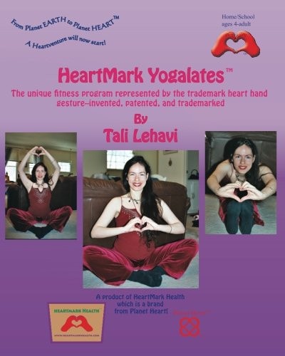 HeartMark Yogalates The Unique Fitness Program Represented by the Trademark Heart Hand Gesture--Invented, Patented and Trademarked