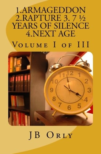 1.Armageddon 2.Rapture 3. 7 1/2 Years of Silence 4.Next Age Volume I of III