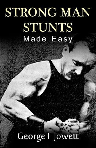 Strong Man Stunts Made Easy (Original Version, Restored)
