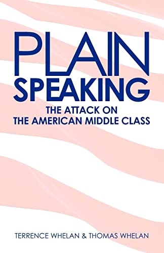Plain Speaking The Attack on the American Middle Class