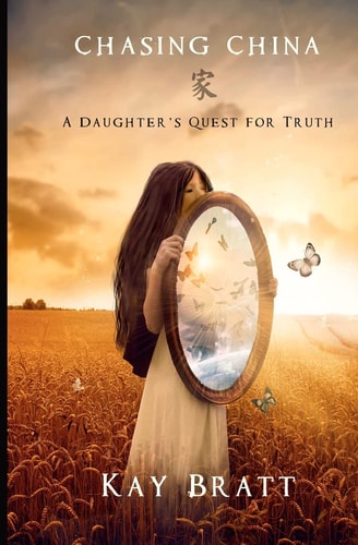 Chasing China A Daughter's Quest for Truth