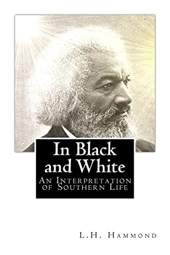 In Black and White An Interpretation of Southern Life