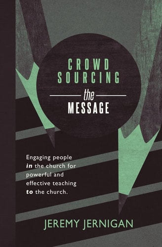 Crowdsourcing the Message Engaging People in the Church for Powerful and Effective Teaching to the Church.