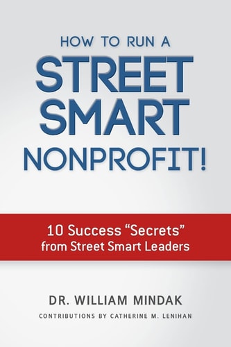 How to Run a Street Smart Nonprofit! 10 Success Secrets from Street Smart Leaders