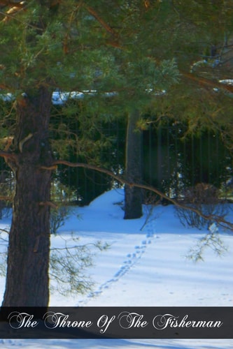 The Throne Of The Fisherman Built By The Carpenter's Son, The Root, The Bond, And The Crown Of Christendom
