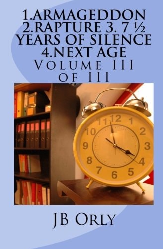 1. Armageddon 2. Rapture 3. 7 1⁄2 Years of Silence 4. Next Age Volume III of III
