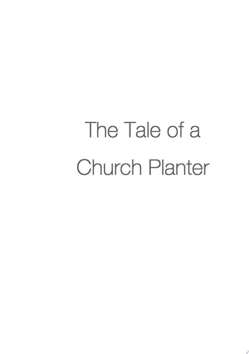 The Tale of a Church Planter The Ups, Downs, Frustrations, Joys and Everything In-Between on the Rollercoaster Ride of Church Planting