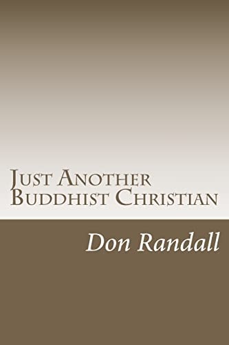 Just Another Buddhist Christian A Spiritual Journey