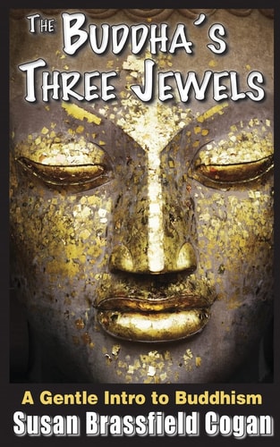 The Buddha's Three Jewels The Buddha, The Dharma and The Sangha