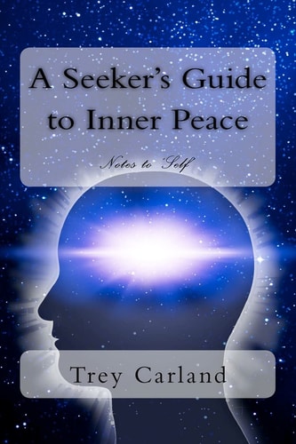 A Seeker's Guide to Inner Peace Notes to Self