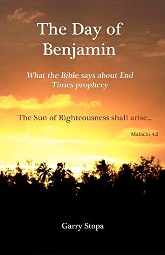 The Day of Benjamin What the Bible Says about End Times Prophecy