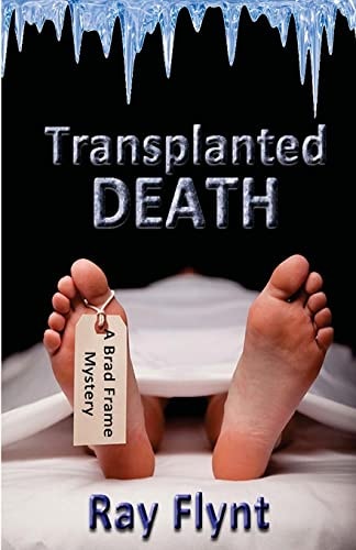 Transplanted Death A Brad Frame Mystery