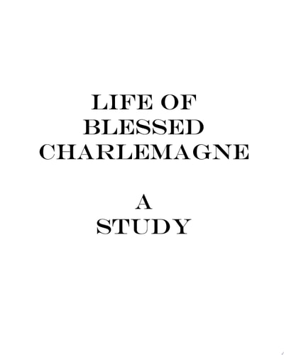 Life of Charlemange, Emperor of the West A Genealogy Study