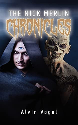 The Nick Merlin Chronicles Crime Fighting by Magic in an Alternate Universe