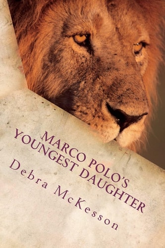 Marco Polo's Youngest Daughter The Golden Thread in the Tapestry of Life Opens the Door to Adventure - For Those with the Courage to Place Their Hand Upon Its Shimmering Length