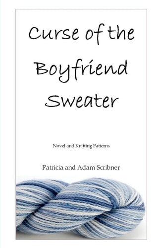Curse of the Boyfriend Sweater Novel and Knitting Patterns