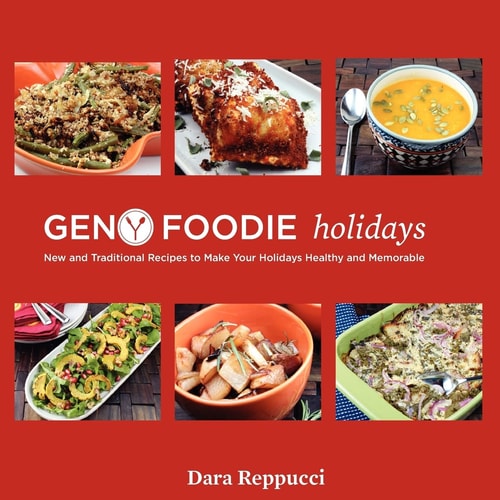 Gen Y Foodie Holidays New and Traditional Recipes to Make Your Holidays Healthy and Memorable