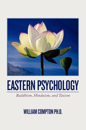 Eastern Psychology Buddhism, Hinduism, and Taoism