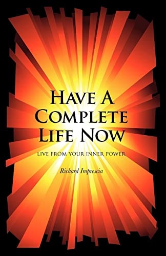 Have a Complete Life Now Live From Your Inner Power