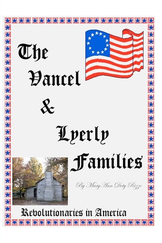 Vancel & Lyerly Families in America Revolutionaries in America