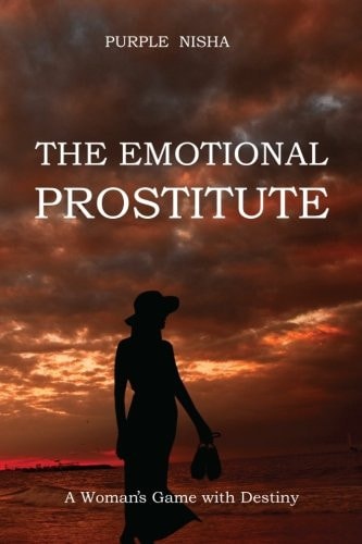 The Emotional Prostitute A Woman's Game with Destiny