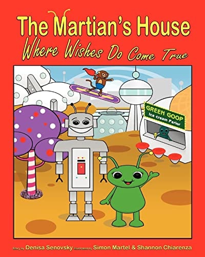 The Martian's House Where Wishes Do Come True