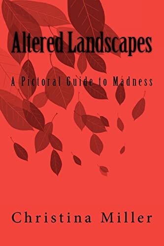 Altered Landscapes A Pictoral Guide to Madness