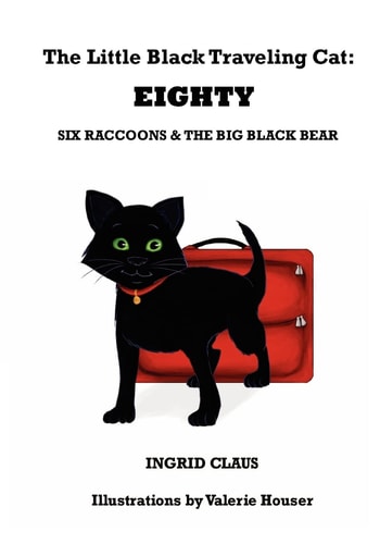 The Little Black Traveling Cat EIGHTY, Six Raccoons & The Big Black Bear