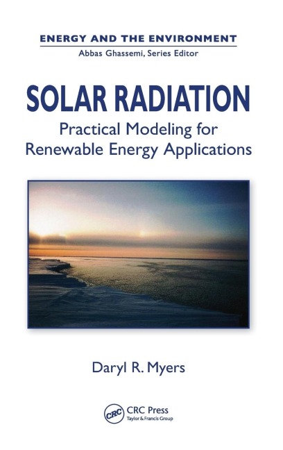 Solar Radiation: Practical Modeling for Renewable Energy Applications