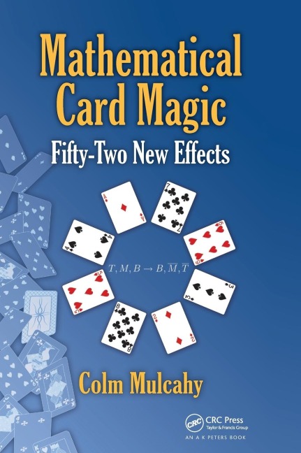 Mathematical Card Magic: Fifty-Two New Effects