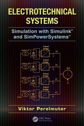 Electrotechnical Systems: Simulation with Simulink(r) and Simpowersystems(tm)