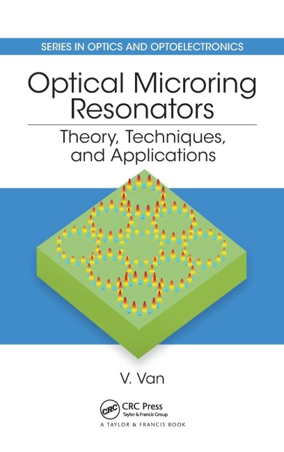 Optical Microring Resonators: Theory, Techniques, and Applications