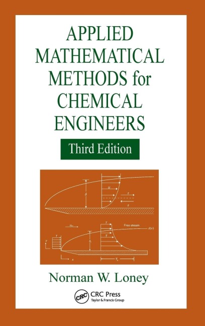 Applied Mathematical Methods for Chemical Engineers