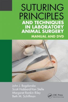 Suturing Principles and Techniques in Laboratory Animal Surgery: Manual and DVD