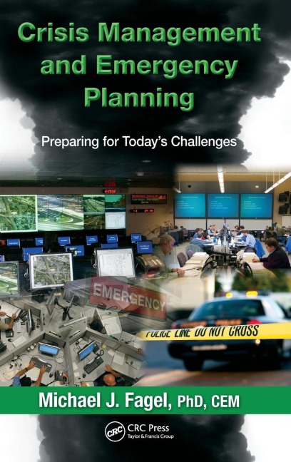 Crisis Management and Emergency Planning: Preparing for Todays Challenges