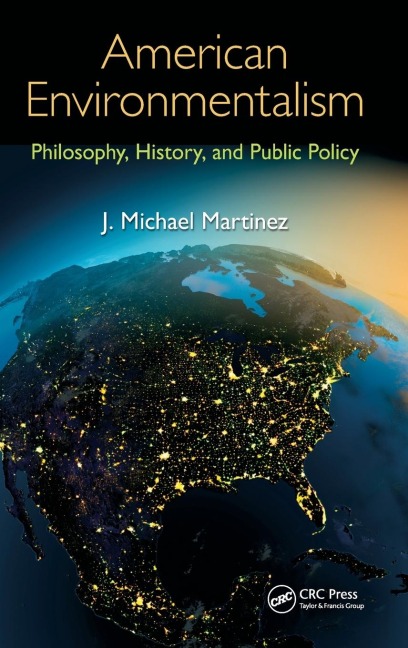 American Environmentalism: Philosophy, History, and Public Policy