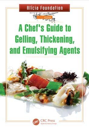 A Chefs Guide to Gelling, Thickening, and Emulsifying Agents