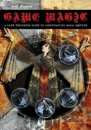 Game Magic: A Designers Guide to Magic Systems in Theory and Practice