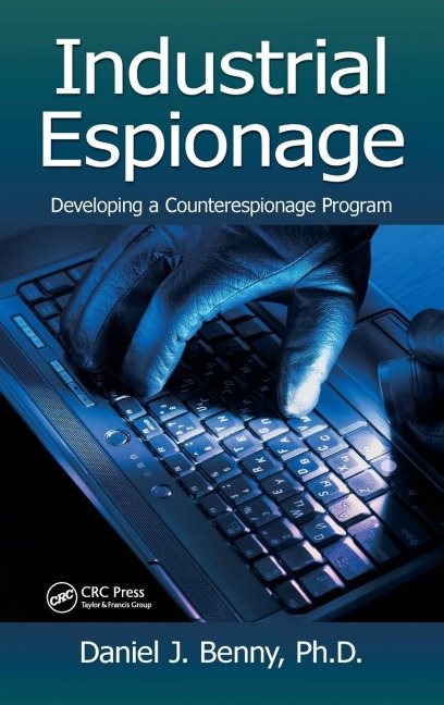Industrial Espionage: Developing a Counterespionage Program