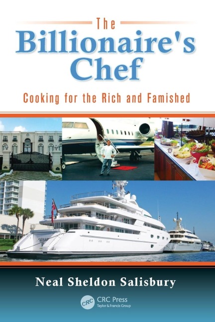 The Billionaires Chef: Cooking for the Rich and Famished