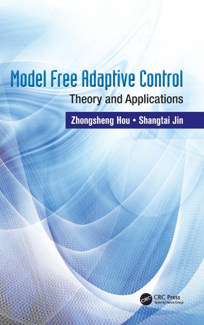 Model Free Adaptive Control: Theory and Applications