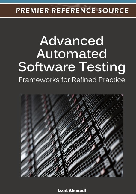 Advanced Automated Software Testing: Frameworks for Refined Practice